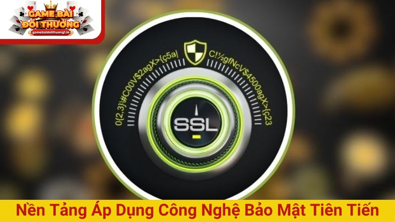 Nền tảng áp dụng công nghệ bảo mật tiên tiến hàng đầu